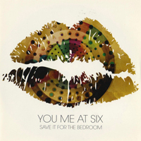 You Me At Six - Save It For The Bedroom (Single)