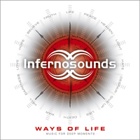 Infernosounds - Ways Of Life - Music For Deep Moments