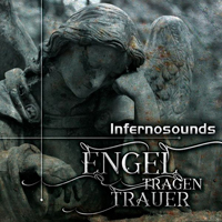 Infernosounds - Engel Tragen Trauer (Single)