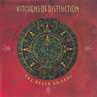 Kitchens Of Distinction - The Death Of Cool