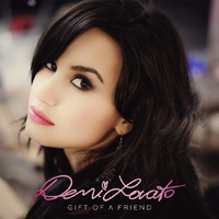 Demi Lovato - Gift Of A Friend (Single)