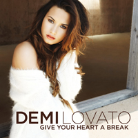 Demi Lovato - Give Your Heart A Break (EP)