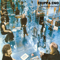 Robert Fripp & Brian Eno - No Pussyfooting (2008 Remastered) (CD 1)