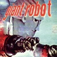 Giant Robot - Giant Robot