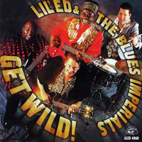 Lil' Ed & The Blues Imperials - Get Wild!