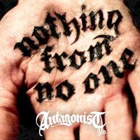 Antagonist A.D. - Nothing from No One