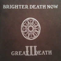 Brighter Death Now - Great Death III