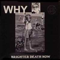 Brighter Death Now - Why (EP)