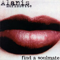 Alanis Morissette - Find A Soulmate