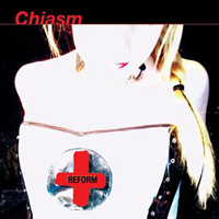 Chiasm - Reform