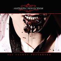 Aesthetic Perfection - All Beauty Destroyed (Limited Edition: CD 1)