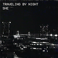 She (SWE) - Traveling by Night (Single)