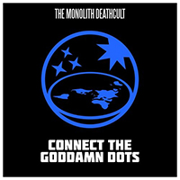 Monolith Deathcult - Connect the Goddamn Dots (Single)