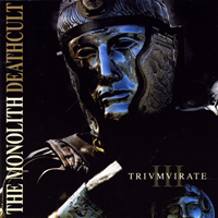 Monolith Deathcult - Trivmvirate
