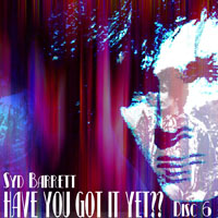 Syd Barrett - Syd Barrett - Have You Got It Yet? (CD 06)