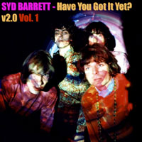 Syd Barrett - Syd Barrett - Have You Got It Yet? 2.0, Vol. 1