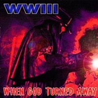 World War III - When God Turned Away
