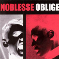 Noblesse Oblige - Privilege Entails Responsibility (2006 re-issue)