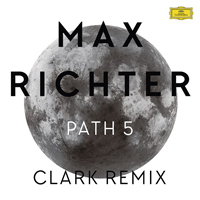 Max Richter - Path 5 (Clark Remix) (EP)