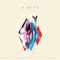 X-Wife - Infectious Affectional