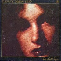 Kenny Drew & Hank Jones Great Jazz Trio - Your Soft Eyes