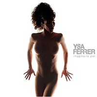 Ysa Ferrer - Imaginaire Pur