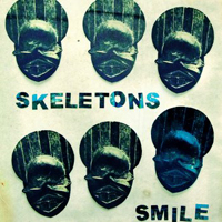 Skeletons (USA) - Smile