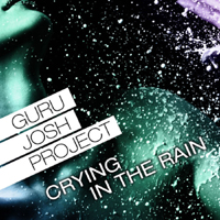 Guru Josh Project - Crying In The Rain (Remixes)