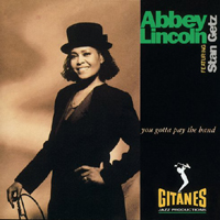Abbey Lincoln - You Gotta Pay The Band