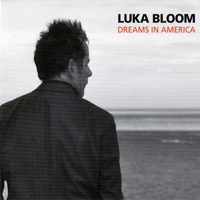 Luka Bloom - Dreams In America
