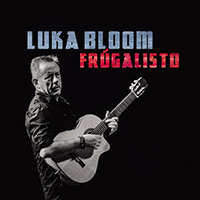 Luka Bloom - Frugalisto