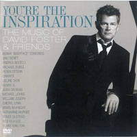 David Foster - You're The Inspiration - The Music of David Foster & Friends