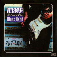 Vargas Blues Band - All Around Blues