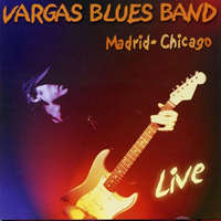 Vargas Blues Band - Madrid-Chicago