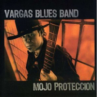Vargas Blues Band - Mojo Proteccion
