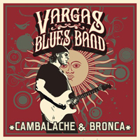 Vargas Blues Band - Cambalache & Bronca