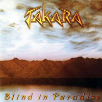 Takara - Blind In Paradise