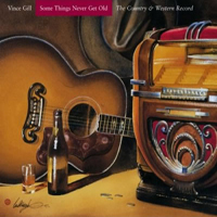 Vince Gill - These Days (CD 3): Some Things Never Get Old