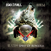 Ego Fall - Spirit Of Mongolia