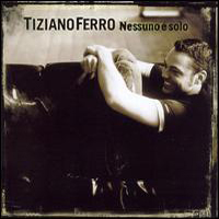 Tiziano Ferro - Nessuno E Solo