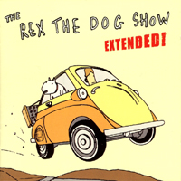 Rex The Dog - The Rex The Dog Show (Extended)
