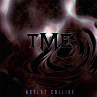 TME - Worlds Collide