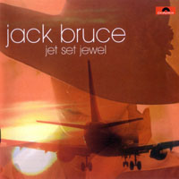 Jack Bruce - Jet Set Jewel (2003 Remaster)