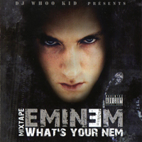 Eminem - DJ Whoo Kid Presents: Eminem What'S Your Nem?
