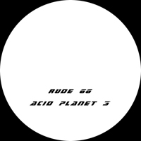 Rude 66 - Acid Planet 03 (Reissue)