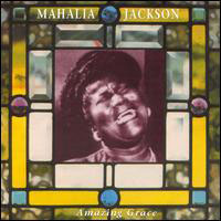 Mahalia Jackson - Amazing Grace