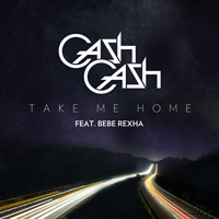 Cash Cash - Take Me Home (feat. Bebe Rexha) (Single) 