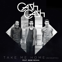 Cash Cash - Take Me Home (feat. Bebe Rexha) [Acoustic]