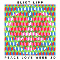 Eliot Lipp - Peace Love Weed 3D
