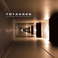 Totakeke - The Things That Disappear When I Close My Eyes (CD 2)